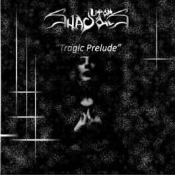 Upon Shadows : Tragic Prelude